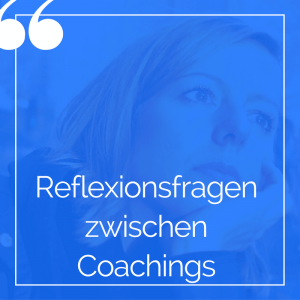 reflexionsfragen coaching