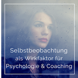 Selbstbeobachtung-Self-Monitoring-Coaching-Psychologie