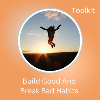 how-to-break-bad-habits-build-good-habits-tools