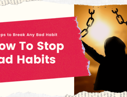 How to Stop Bad Habits – 6 Effective Steps to Break Any Bad Habit
