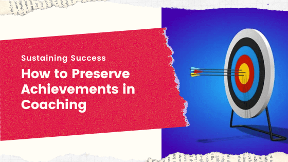 sustaining-success-coaching-follow-up-preserve-achievements