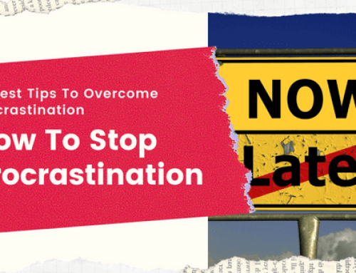 How To Overcome Procrastination – 12 Tips To Stop Procrastination