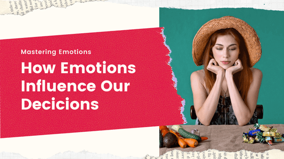 making-decisions-based-on-emotions-influence
