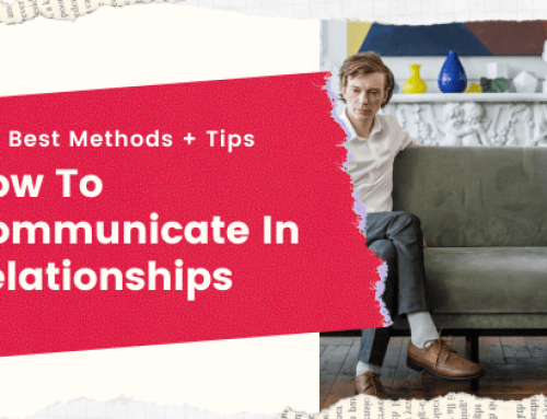 How To Improve Relationship Communication -7 Ways To Communicate Better