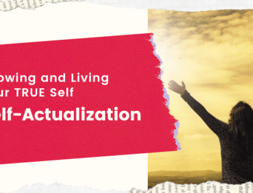 Self-Actualization: Knowing and Living Your True Self