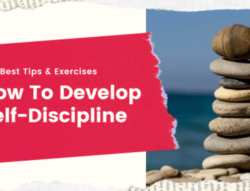 How To Develop Self-Discipline – 6 Expert Tips And Habits