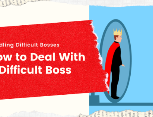 How to Deal With a Difficult Boss or Supervisor – 8 Pro Tips